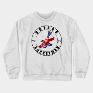 Dotard vs Rocket Man Crewneck Sweatshirt